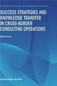 Success Strategies and Knowledge Transfer in Cross-Border Consulting Operations