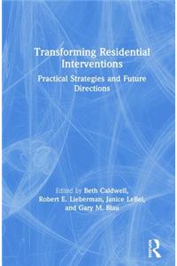 Transforming Residential Interventions