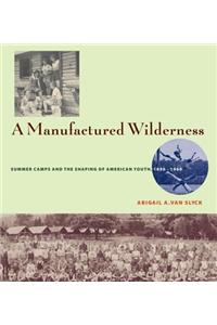 A Manufactured Wilderness