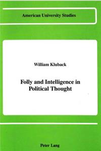 Folly and Intelligence in Political Thought