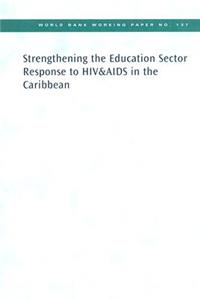 Strengthening the Education Sector Response to HIV and AIDS in the Caribbean