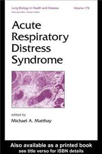 Acute Respiratory Distress Syndrome (Lung Biology in Health and Disease)