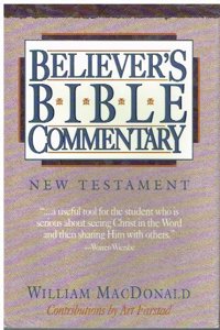Believer's Bible Commentary: An Exposition of the Sacred Scriptures