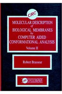 Molecular Description of Biological Membrane Components by Computer Aided Conformational Analysis, Volume II