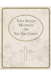 Thus Speaks Maitreya On Esa The Christ