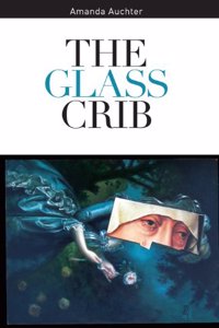 The Glass Crib