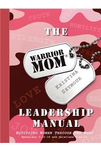 The Warrior Mom Leadership Manual