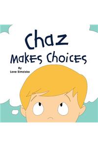 Chaz Makes Choices