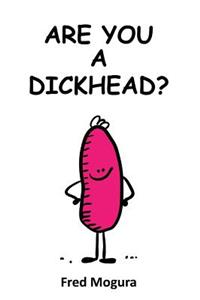 Are You a Dickhead?