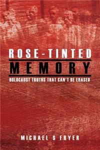 Rose-tinted Memory