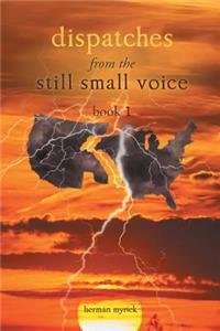 Dispatches from the Still Small Voice