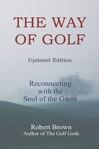 Way of Golf: Reconnecting with the Soul of the Game