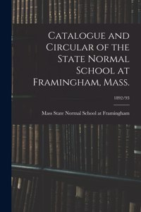 Catalogue and Circular of the State Normal School at Framingham, Mass.; 1892/93