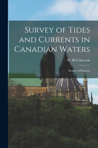 Survey of Tides and Currents in Canadian Waters [microform]