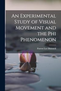 Experimental Study of Visual Movement and the phi Phenomenon