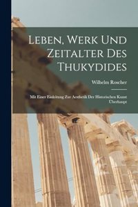 Leben, Werk und Zeitalter des Thukydides