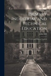 Primary Industrial and Technical Education