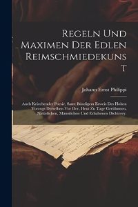 Regeln und Maximen der edlen Reimschmiedekunst