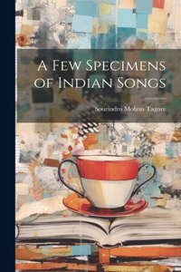 Few Specimens of Indian Songs