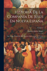 Historia De La Compañía De Jesús En Nueva España