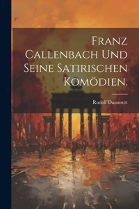 Franz Callenbach und seine satirischen Komödien.