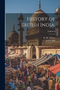 History of British India;; Volume 9