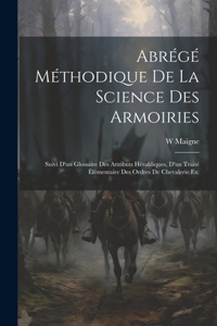 Abrégé Méthodique De La Science Des Armoiries