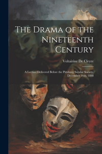 Drama of the Nineteenth Century