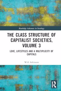 Class Structure of Capitalist Societies, Volume 3
