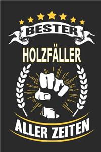 Bester Holzfäller aller Zeiten