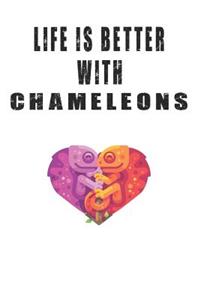 Life Is Better With Chameleons