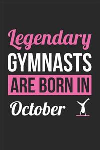 Gymnastics Notebook - Legendary Gymnasts Are Born In October Journal - Birthday Gift for Gymnast Diary