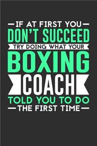 If At First You Don't Succeed Try Doing What Your Boxing Coach Told You To Do The First Time