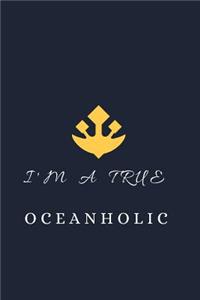 I' M a True Oceanholic