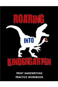 Roaring Into Kindergarten Print Handwriting Practice Workbook