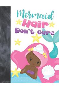 Mermaid Hair Don't Care
