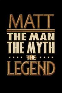 Matt The Man The Myth The Legend