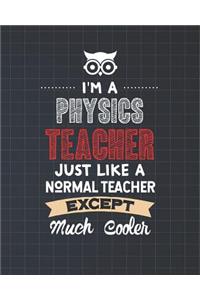 I'm A Physics Teacher Just Like A Normal Teacher Except Much Cooler