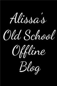 Alissa's Old School Offline Blog