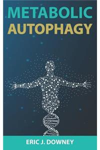Metabolic Autophagy
