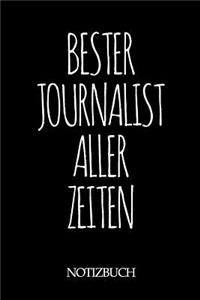 Bester Journalist Aller Zeiten Notizbuch: A5 auf 120 Seiten I liniert I Skizzenbuch I super zum Zeichnen oder notieren I Geschenkidee für die Liebsten I Format 6x9 I Geschenk