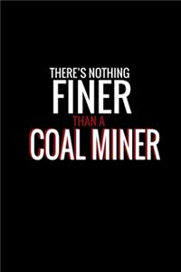 There's nothing finer than a coal miner