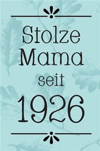 Stolze Mama 1926: DIN A5 - 120 Seiten Punkteraster - Kalender - Notizbuch - Notizblock - Block - Terminkalender - Abschied - Geburtstag - Ruhestand - Abschiedsgeschen