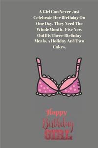 A Girl Can Never Just Celebrate Her Birthday On One Day. They Need The Whole Month