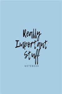 'Really Important Stuff' notebook