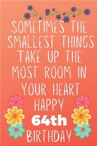 Sometimes The Smallest Things Take Up The Most Room In Your Heart Happy 64th Birthday