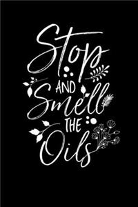 Stop and Smell the Oils