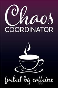 Chaos Coordinator Fueled By Caffeine