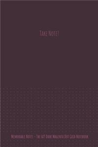 The 6x9 Dark Magenta Dot Grid Notebook - Take Note!