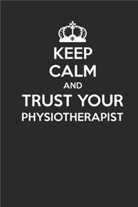 Keep Calm And Trust Your Physiotherapist